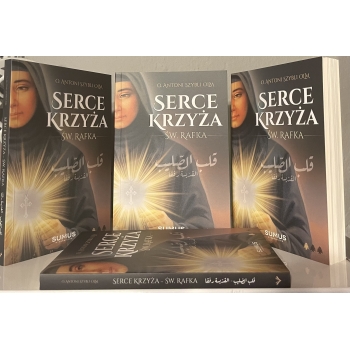 Serce Krzyża. Św. Rafka - o. Anotni Szybli OIM